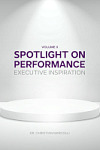 book cover of Spotlight on Performance: Executive Inspiration - Volume II by Dr. Christian Marcolli.